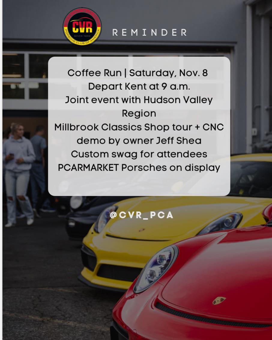 Fuel up + roll out 
Join us Saturday, Nov 8 at 9 a.m. in Kent for the Connecticut Valley Region PCA coffee run — we’re heading to Millbrook Classics in Millbrook, NY for a shop tour and custom CNC swag 🔥
Save the date — it’s not just the cars, it’s the people. #CVRPCA #PorscheLife #CoffeeRun

https://cvrpca.com/event/nov-8-millbrook-coffee-run/